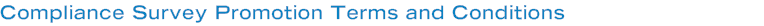 Compliance Survey Promotion Terms and Conditions